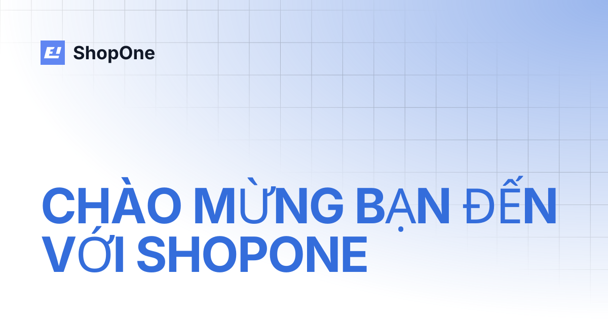 CHÀO MỪNG BẠN ĐẾN VỚI SHOPONE | ShopOne